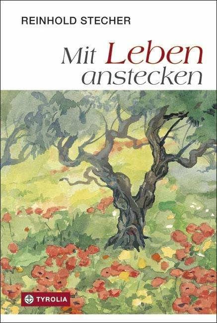 Produktbild Mit Leben anstecken (Deutsch, Reinhold Stecher, 2016)