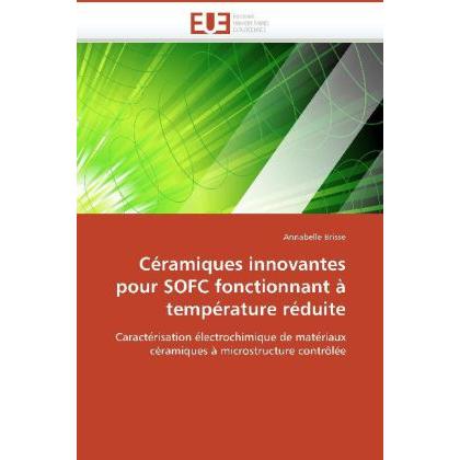 Céramiques innovantes pour SOFC fonctionnant à température réduite, Fachbücher von Annabelle Brisse