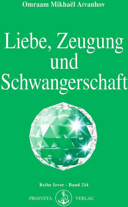 Produktbild Liebe, Zeugung und Schwangerschaft (Deutsch, Omraam Mikhael Aivanhov, 2007)