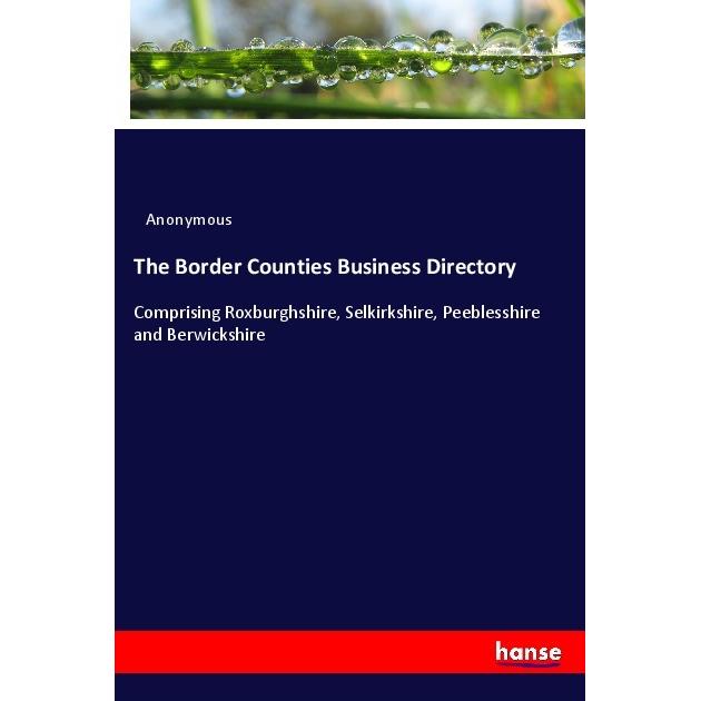 The Border Counties Business Directory, Fachbücher von Anonym