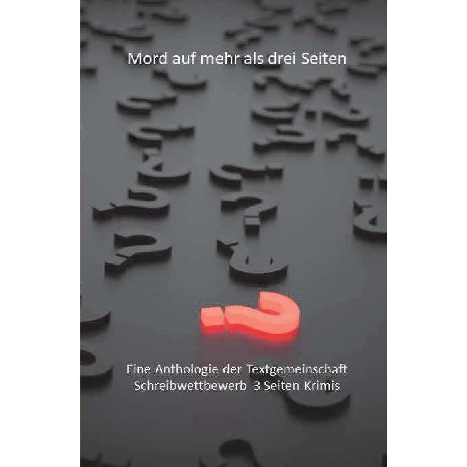 Mord auf mehr als drei Seiten, Belletristik von Anthologie Textgemeinschaft