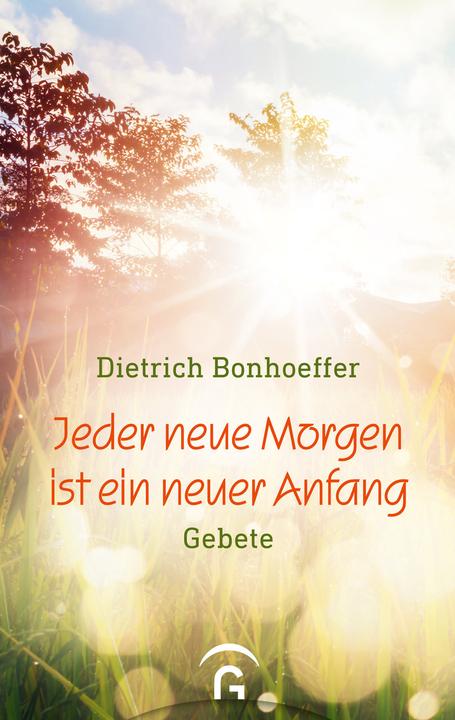 Produktbild Jeder neue Morgen ist ein neuer Anfang (Deutsch, Dietrich Bonhoeffer, 2001)