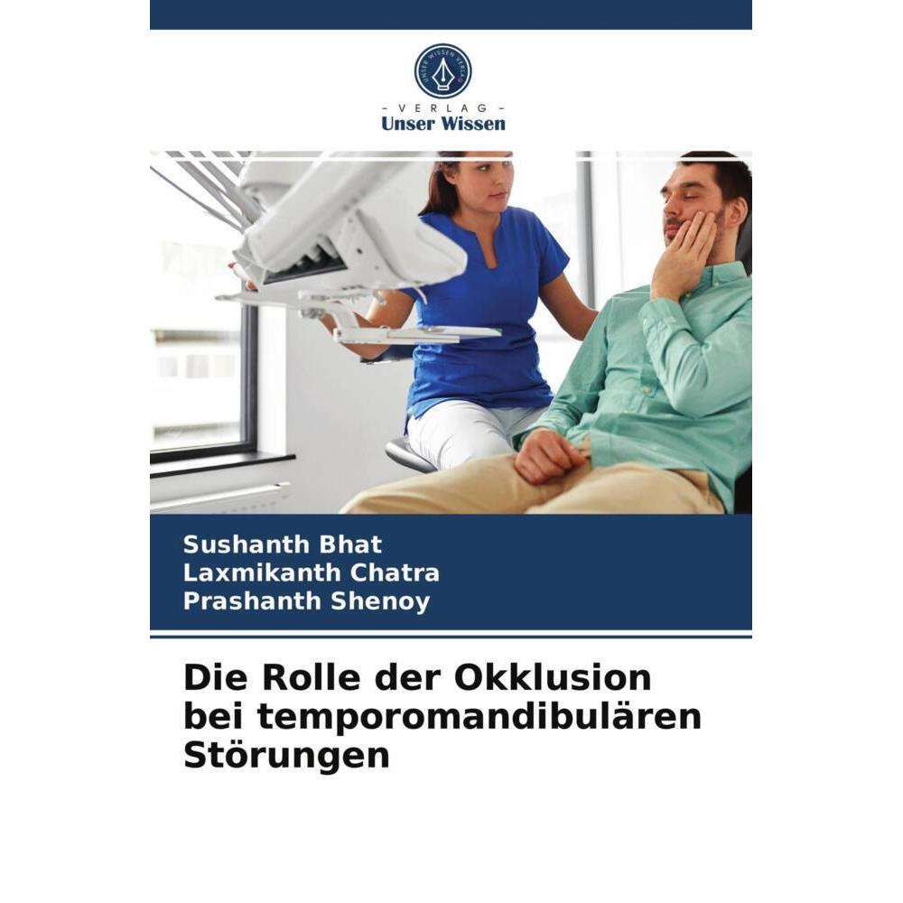 Die Rolle der Okklusion bei temporomandibulären Störungen, Fachbücher von Prashanth Shenoy, Laxmikanth Chatra, Sushanth ...