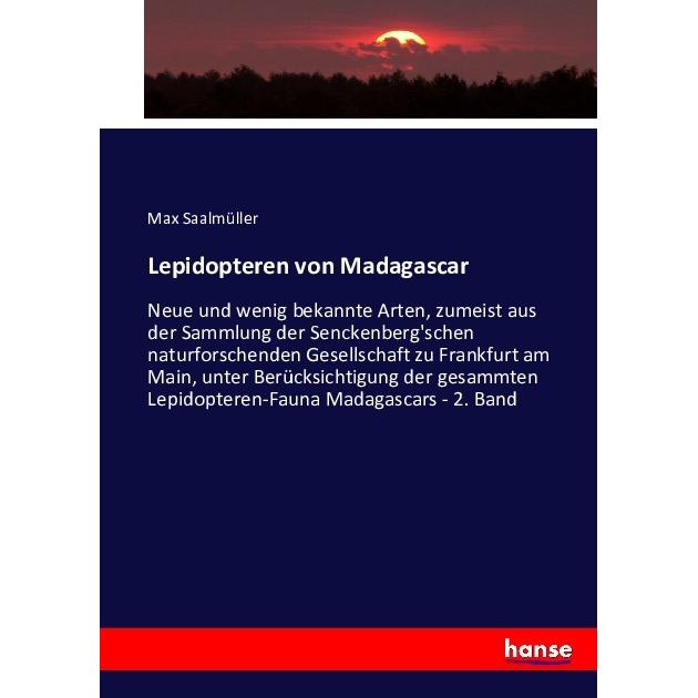 Lepidopteren von Madagascar, Fachbücher von Max Saalmüller