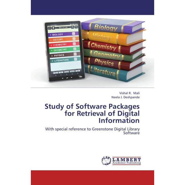 Study of Software Packages for Retrieval of Digital Information, Fachbücher von Vishal R. Mali, Neela J. Deshpande