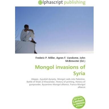 Mongol invasions of Syria, Fachbücher von Frederic P. Miller, Agnes F. Vandome, John McBrewster