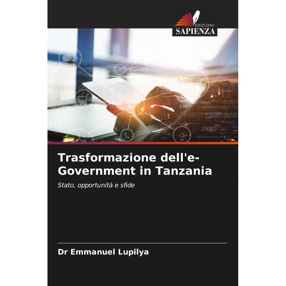 Trasformazione dell'e-Government in Tanzania, Fachbücher von Dr Emmanuel Lupilya