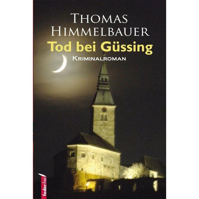 Tod bei Güssing, Belletristik von Thomas Himmelbauer