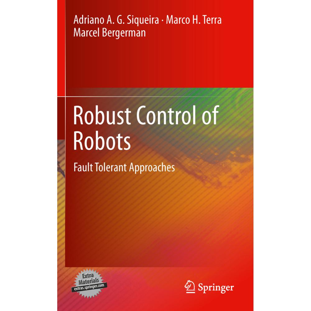 Robust Control of Robots, Fachbücher von Marcel Bergerman, Adriano A. G. Siqueira, Marco H. Terra