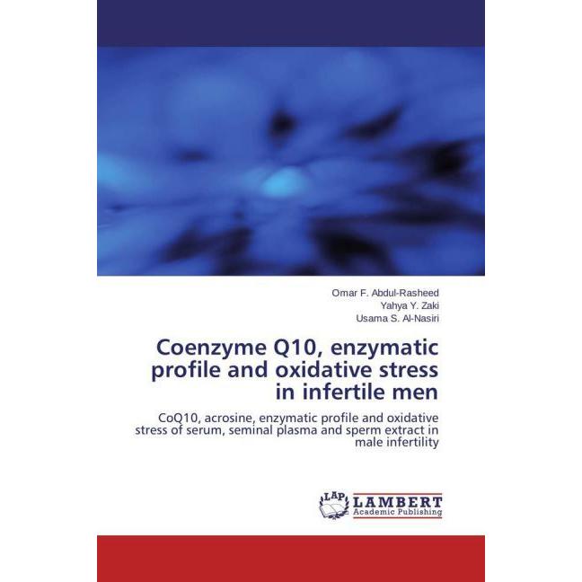 Coenzyme Q10, enzymatic profile and oxidative stress in infertile men, Fachbücher