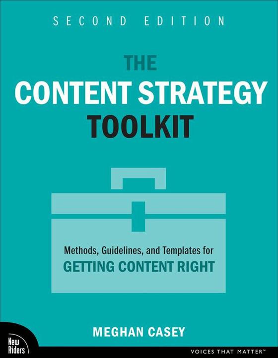 Produktbild The Content Strategy Toolkit: Methods, Guidelines, and Templates for Getting Content Right (Meghan Casey, Englisch)