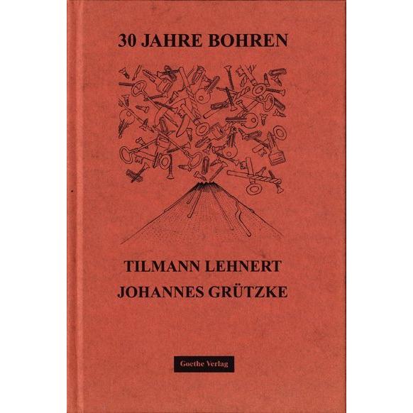 Grützke:30 Jahre Bohren, Sachbücher von Johannes Grützke, Tilmann Lehnert