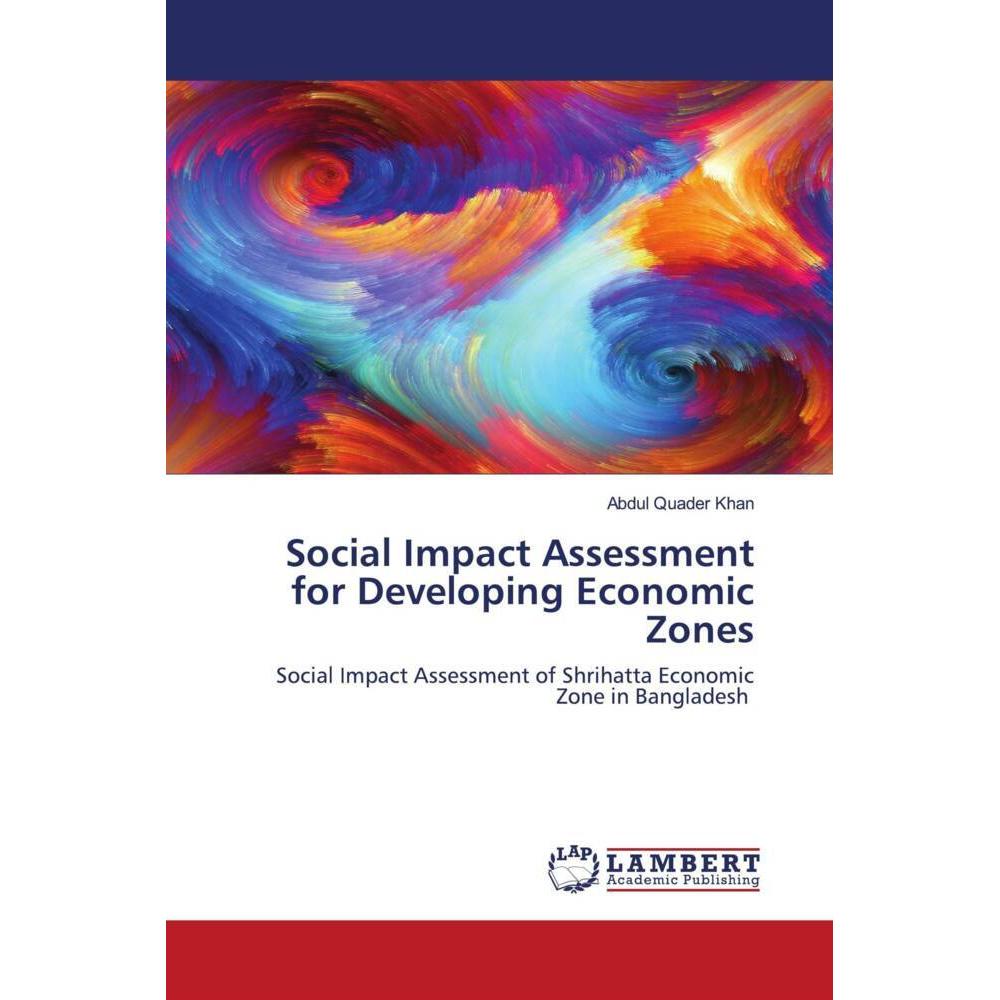Social Impact Assessment for Developing Economic Zones, Fachbücher von Abdul Quader Khan