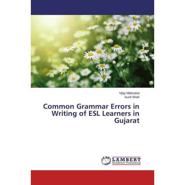 Common Grammar Errors in Writing of ESL Learners in Gujarat, Fachbücher von Sunil Shah, Vijay Makwana