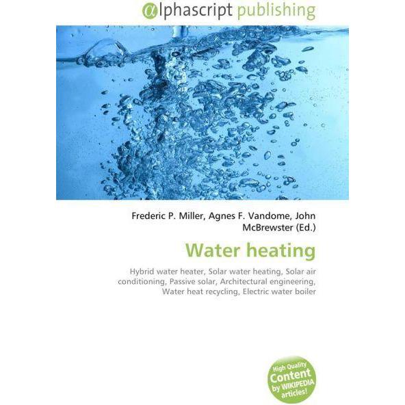Water heating, Fachbücher von John McBrewster, Agnes F. Vandome, Frederic P. Miller