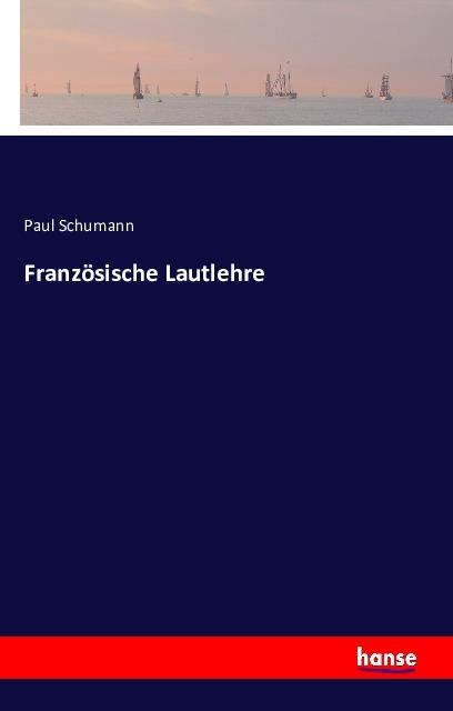 Produktbild Französische Lautlehre (Deutsch, Paul Schumann, 2016)