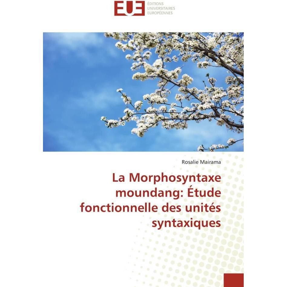La Morphosyntaxe moundang: Étude fonctionnelle des unités syntaxiques, Fachbücher von Rosalie Mairama