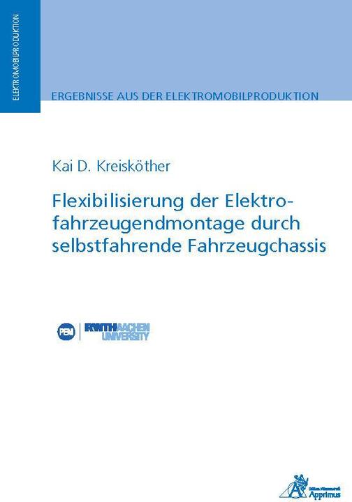 Produktbild Flexibilisierung der Elektrofahrzeugendmontage durch selbstfahrende Fahrzeugchassis (Deutsch, Kai D. Kreisköther, 2019)