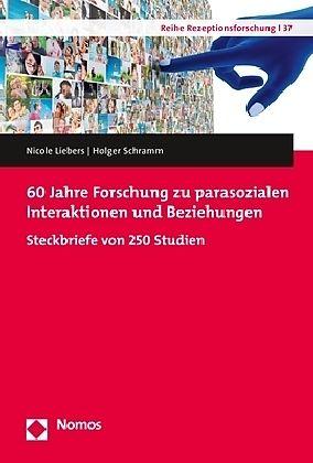 Produktbild 60 Jahre Forschung zu parasozialen Interaktionen und Beziehungen (Deutsch, Holger Schramm, Nicole Liebers, 2017)