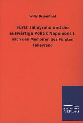 Produktbild Fürst Talleyrand und die auswärtige Politik Napoleons I (Deutsch)