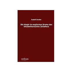 Die Magie im englischen Drama des Elisabethanischen Zeitalters, Fachbücher von Rudolf Zender