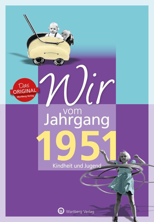 Actual product image Wir vom Jahrgang 1951 - Kindheit und Jugend (German, Bernd Storz, 2015)