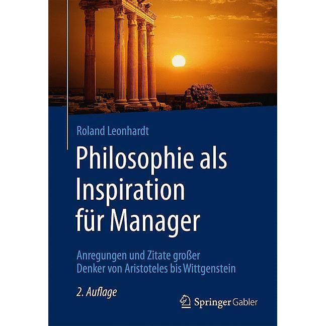 Philosophie als Inspiration für Manager, Fachbücher von Roland Leonhardt