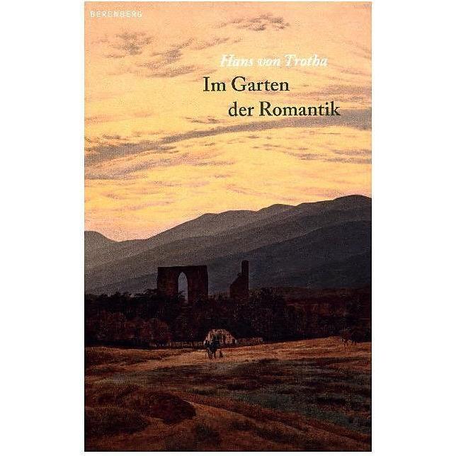Im Garten der Romantik, Belletristik von Hans von Trotha