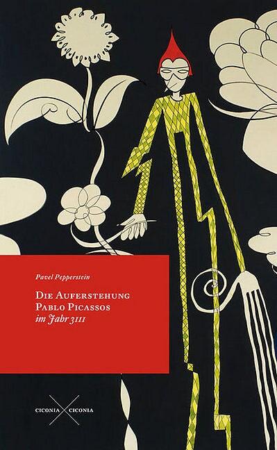 Produktbild Die Auferstehung Pablo Picassos im Jahr 3111 (Deutsch, Pavel Pepperstein, 2017)