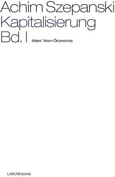Produktbild Kapitalisierung Bd. I (Deutsch, Achim Szepanski, 2014)