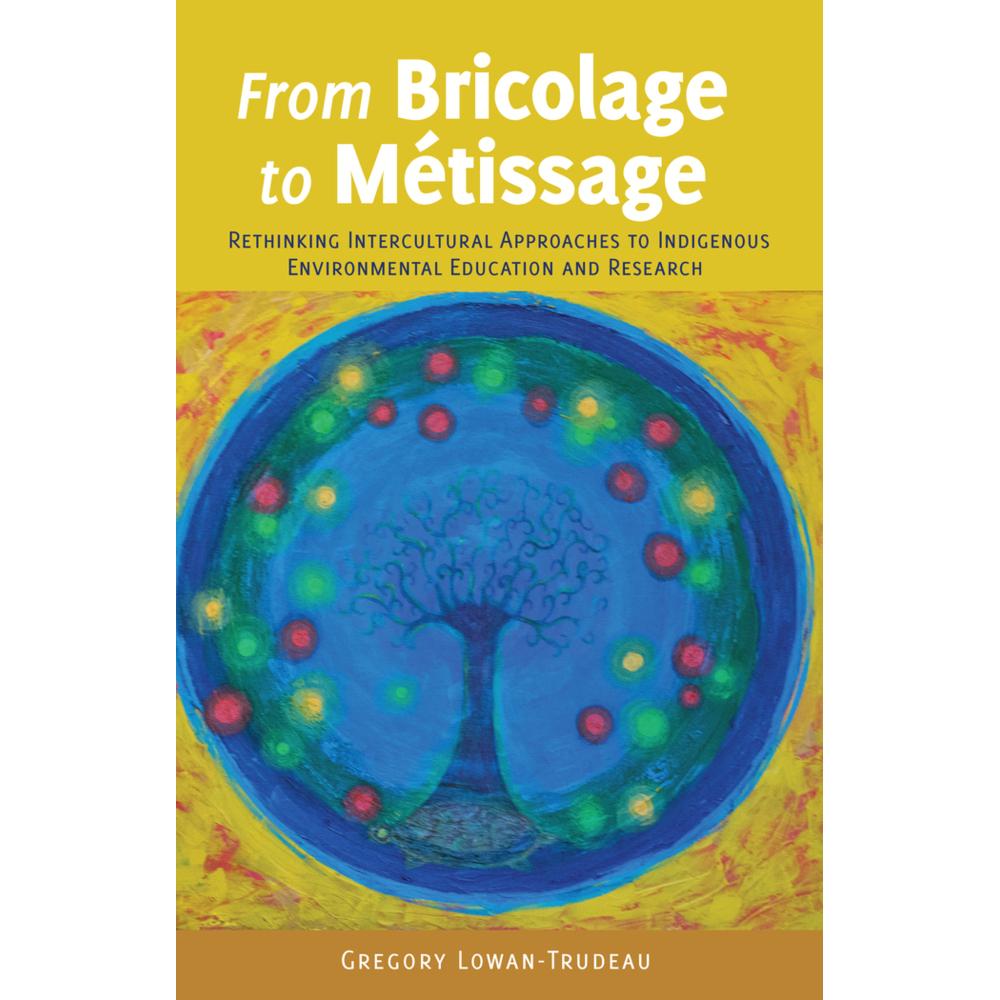From Bricolage to Métissage, Fachbücher von Gregory Lowan-Trudeau