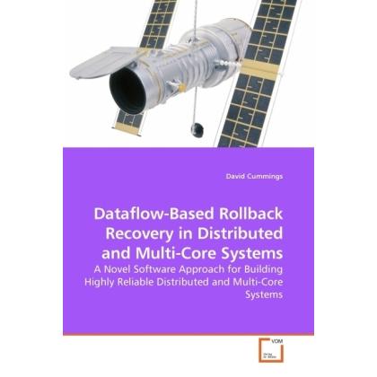 Dataflow-Based Rollback Recovery in Distributed and Multi-Core Systems, Fachbücher von David Cummings