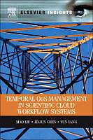 Produktbild Temporal QOS Management in Scientific Cloud Workflow Systems (Englisch, Jinjun Chen, Xiao Liu, Yun Yang, 2012)