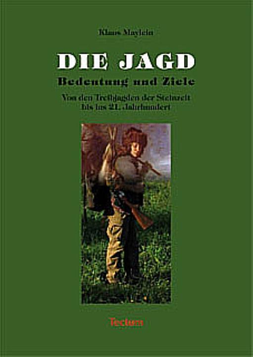 Produktbild Die Jagd - Bedeutung und Ziele (Deutsch, Klaus Maylein, 2010)