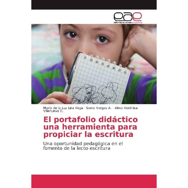 El portafolio didáctico una herramienta para propiciar la escritura, Schulbücher von Sonia Vargas A., María de la Luz Li...
