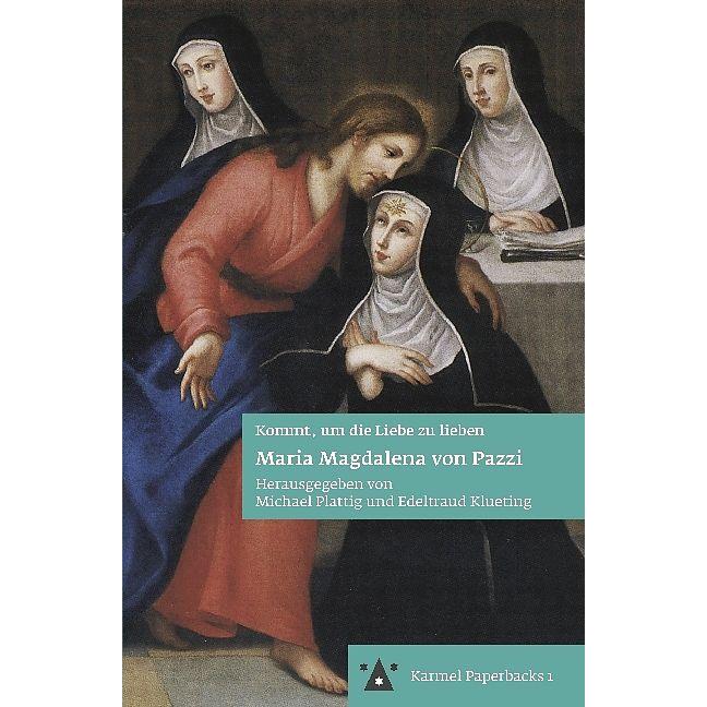 Thumbnail - Maria Magdalena von Pazzi, Fachbücher von Michael Plattig, Edeltraud Klueting