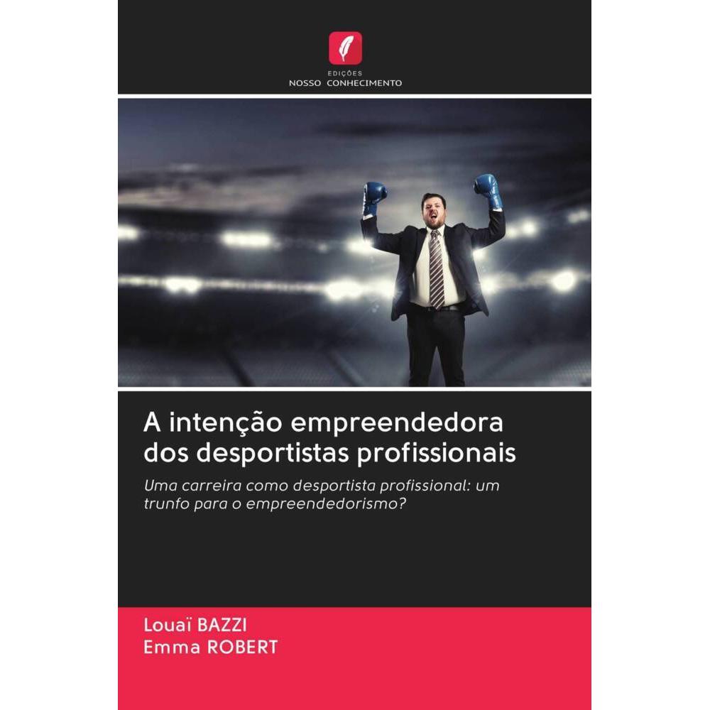 A intenção empreendedora dos desportistas profissionais, Ratgeber von Louaï Bazzi, Emma Robert