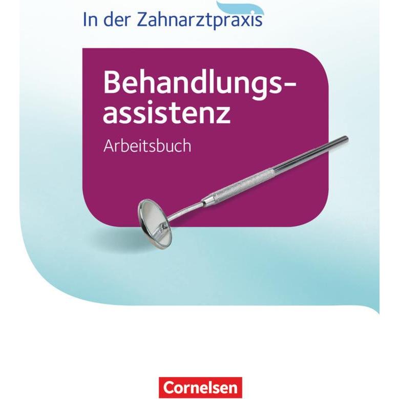 Zahnmedizinische Fachangestellte. Behandlungsassistenz 2016. Arbeitsbuch, Schulbücher von B. Nestle-Oechslin, Britta Gei...