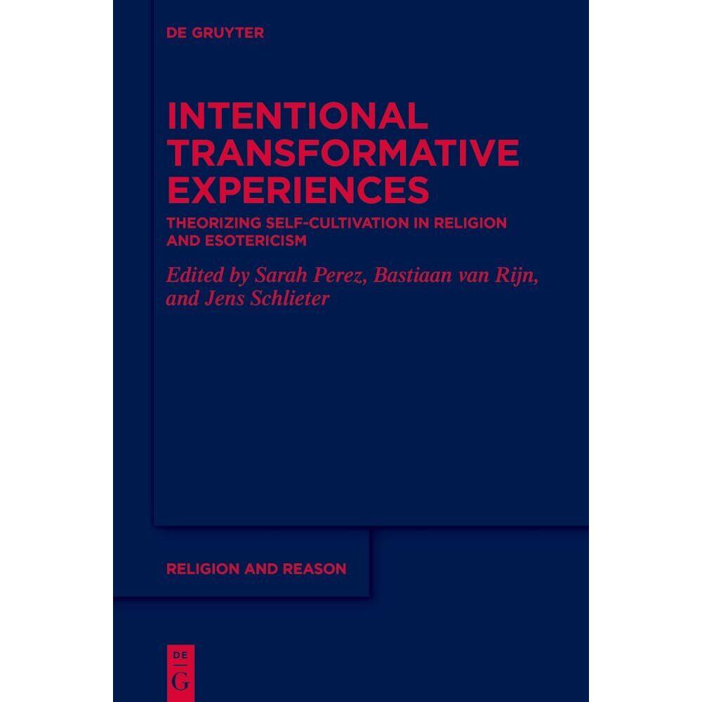 Intentional Transformative Experiences, Fachbücher von Jens Schlieter, Bastiaan van Rijn, Sarah Perez