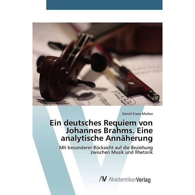 Thumbnail - Ein deutsches Requiem von Johannes Brahms. Eine analytische Annäherung, Sachbücher von Daniel Erazo Muñoz