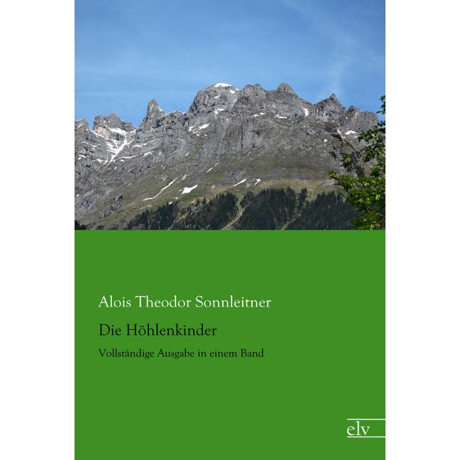 Die Höhlenkinder, Belletristik von Alois Theodor Sonnleitner