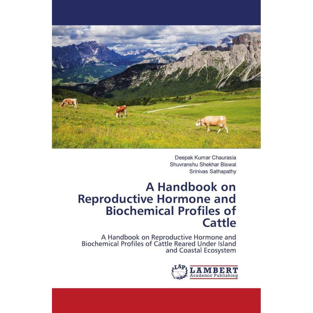 A Handbook on Reproductive Hormone and Biochemical Profiles of Cattle, Fachbücher von Srinivas Sathapathy, Shuvranshu Sh...