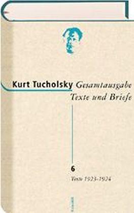 Produktbild Gesamtausgabe (Band 6): Gesamtausgabe Texte und Briefe 6 (Deutsch, Kurt Tucholsky, 2000)