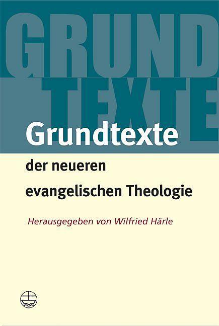 Produktbild Grundtexte der neueren evangelischen Theologie (Deutsch, 2012)