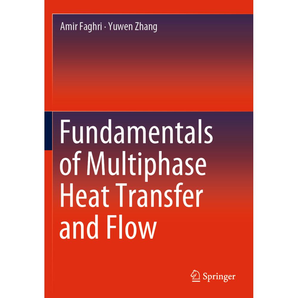Fundamentals of Multiphase Heat Transfer and Flow, Fachbücher von Yuwen Zhang, Amir Faghri