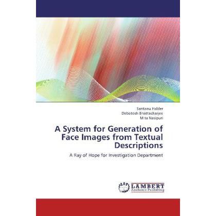 A System for Generation of Face Images from Textual Descriptions, Fachbücher von Debotosh Bhattacharjee, Mita Nasipuri, ...
