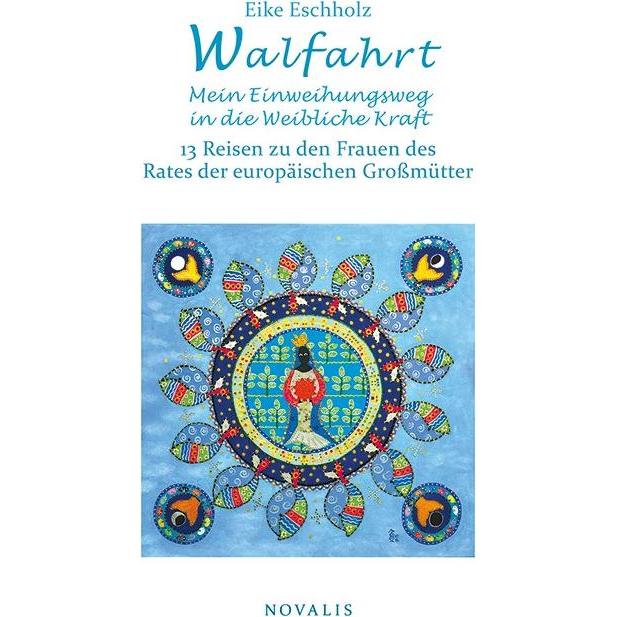 Novalis Walfahrt – Mein Einweihungsweg in die weibliche Kraft. (Eike Eschholz, Deutsch), Sonstige Literatur