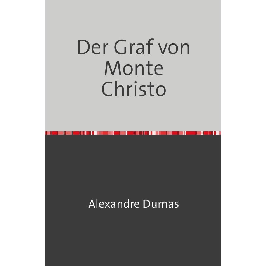 Dumas:Der Graf von Monte Christo, Belletristik von Alexander Dumas