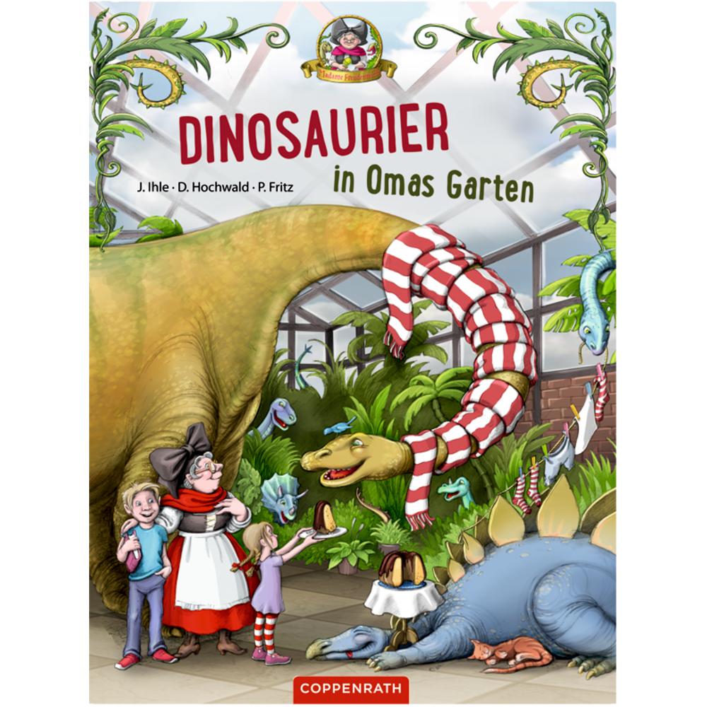 Dinosaurier in Omas Garten (Bd. 1), Kinderbücher von Jörg Ihle, Dominik Hochwald