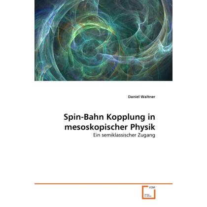 Spin-Bahn Kopplung in mesoskopischer Physik, Fachbücher von Daniel Waltner